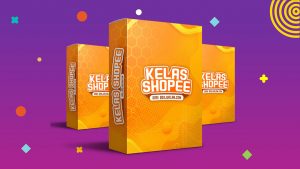 Kelas Shopee - Cara Mudah Jualan Online di Shopee